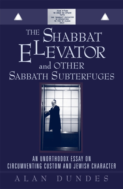 Book cover of: Shabbat Elevator and other Sabbath Subterfuges. By: Alan Dundes