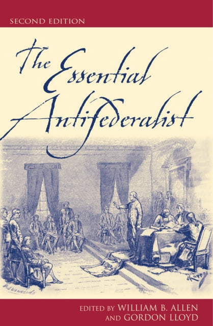 Book cover of: Essential Antifederalist. By: William B. Allen