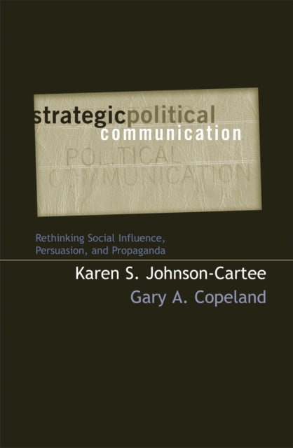Book cover of: Strategic Political Communication. By: Gary A. Copeland