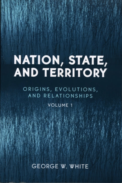 Book cover of: Nation, State, and Territory. By: George W. White