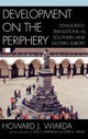 Book cover of: Development on the Periphery. By: Howard J. Wiarda
