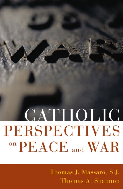 Book cover of: Catholic Perspectives on Peace and War. By: Thomas Massaro S.J.