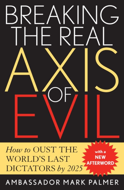 Book cover of: Breaking the Real Axis of Evil. By: Mark Palmer