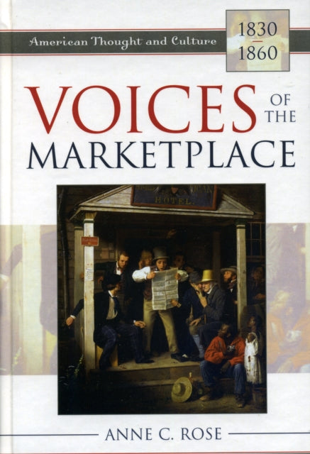Book cover of: Voices of the Marketplace. By: Anne C. Rose