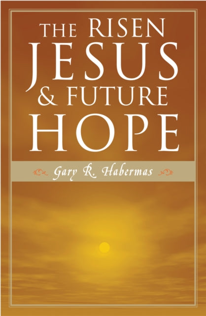 Book cover of: Risen Jesus and Future Hope. By: Gary R. Habermas