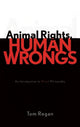 Book cover of: Animal Rights, Human Wrongs. By: Tom Regan