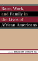 Book cover of: Race, Work, and Family in the Lives of African Americans