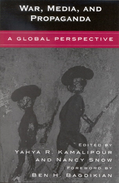 Book cover of: War, Media, and Propaganda. By: Ben H. Bagdikian