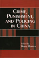 Book cover of: Crime, Punishment, and Policing in China. By: Bakken Brge