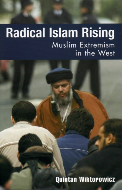 Book cover of: Radical Islam Rising. By: Quintan Wiktorowicz