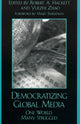 Book cover of: Democratizing Global Media. By: Robert A. Hackett