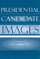 Book cover of: Presidential Candidate Images. By: Kenneth L. Hacker