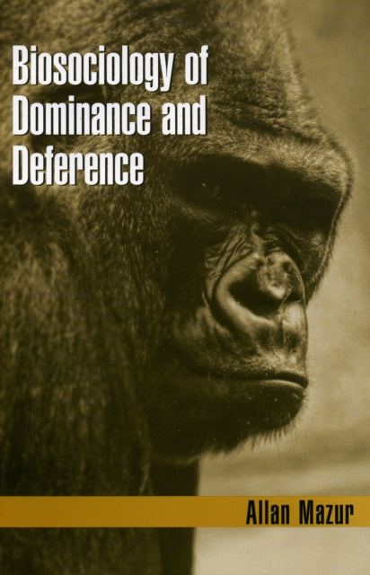 Book cover of: Biosociology of Dominance and Deference