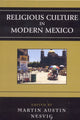 Book cover of: Religious Culture in Modern Mexico. By: Martin Nesvig