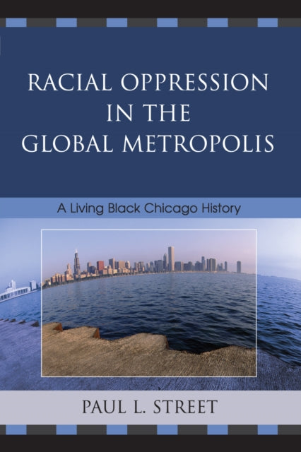 Book cover of: Racial Oppression in the Global Metropolis. By: Street Paul