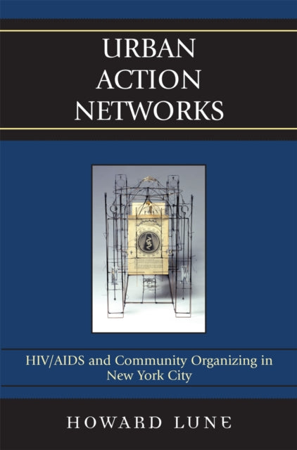 Book cover of: Urban Action Networks. By: Howard Lune