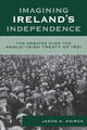 Book cover of: Imagining Ireland's Independence. By: Jason K. Knirck