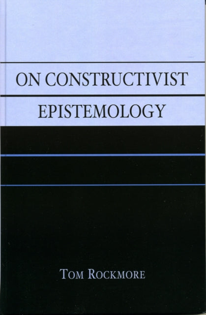 Book cover of: On Constructivist Epistemology. By: Tom Rockmore