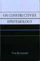 Book cover of: On Constructivist Epistemology. By: Tom Rockmore