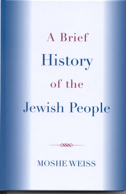 Book cover of: Brief History of the Jewish People. By: Moshe Weiss