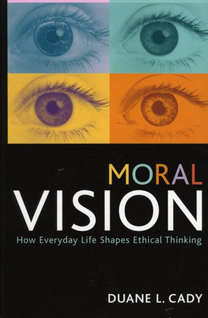 Book cover of: Moral Vision. By: Duane L. Cady
