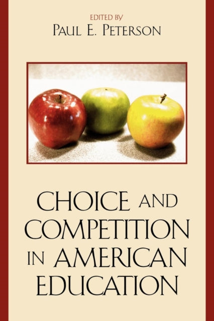 Book cover of: Choice and Competition in American Education