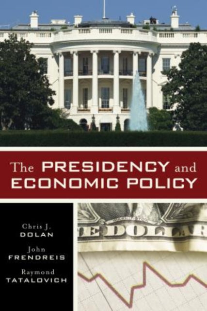 Book cover of: Presidency and Economic Policy. By: Chris J. Dolan