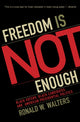 Book cover of: Freedom Is Not Enough. By: Ronald Walters