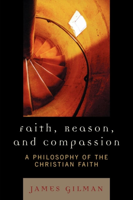Book cover of: Faith, Reason, and Compassion. By: James Earl Gilman, James E. Gilman