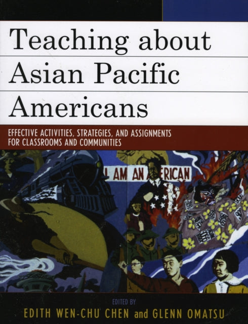 Book cover of: Teaching about Asian Pacific Americans. By: Edith Wen-Chu Chen, Paul Ganster