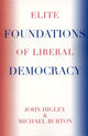 Book cover of: Elite Foundations of Liberal Democracy. By: John Higley