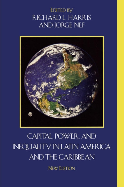 Capital, Power, and Inequality in Latin America and the Caribbean
