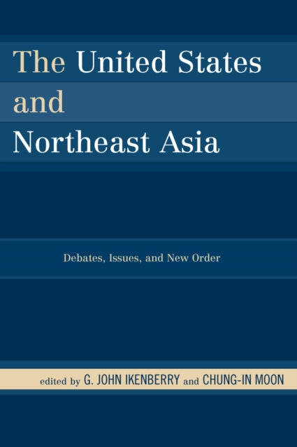 Book cover of: United States and Northeast Asia. By: Ikenberry John