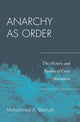 Book cover of: Anarchy as Order. By: Mohammed A. Bamyeh