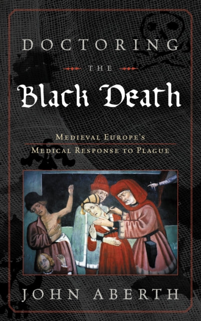 Book cover of: Doctoring the Black Death. By: John Aberth
