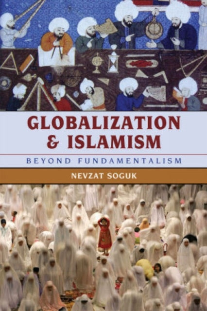 Book cover of: Globalization and Islamism. By: Nevzat Soguk