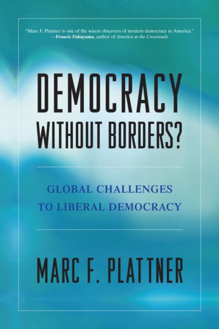 Book cover of: Democracy Without Borders?. By: Plattner Marc