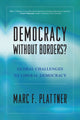 Book cover of: Democracy Without Borders?. By: Marc F. Plattner