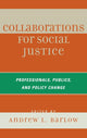 Book cover of: Collaborations for Social Justice. By: Andrew L. Barlow