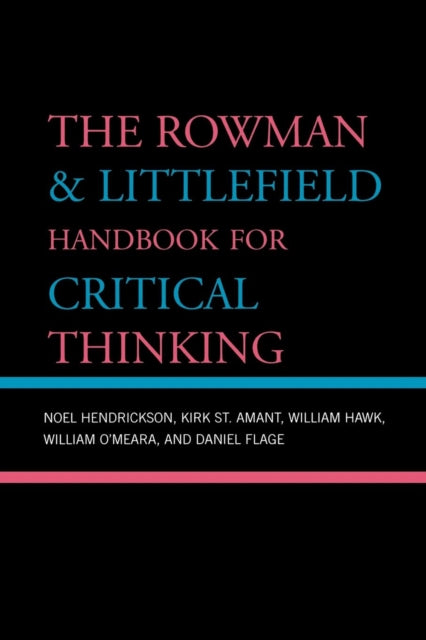 Book cover of: Rowman & Littlefield Handbook for Critical Thinking. By: Noel Hendrickson