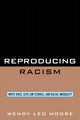Book cover of: Reproducing Racism. By: Moore Wendy, Wendy Leo Moore