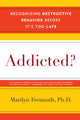 Book cover of: Addicted?. By: Marilyn Freimuth