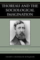 Book cover of: Thoreau and the Sociological Imagination. By: Shawn Chandler Bingham, Bingham Shawn