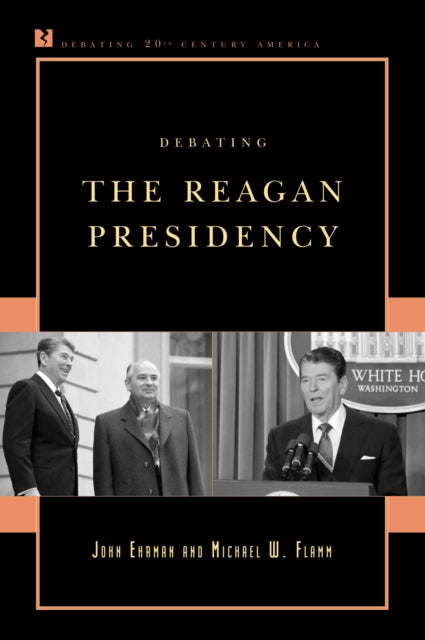 Book cover of: Debating the Reagan Presidency. By: John Ehrmann