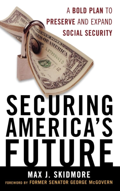 Book cover of: Securing America's Future. By: Max Skidmore