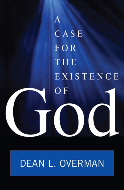Book cover of: Case for the Existence of God. By: Dean L. Overman