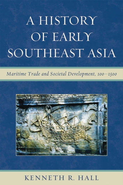 Book cover of: History of Early Southeast Asia. By: Kenneth R. Hall