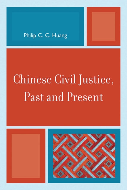 Chinese Civil Justice, Past and Present