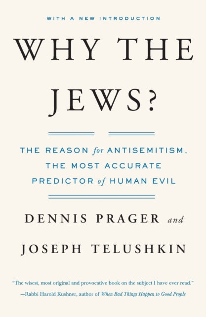 Why the Jews?, The Reason for Antisemitism 9780743246200 Dennis Prager