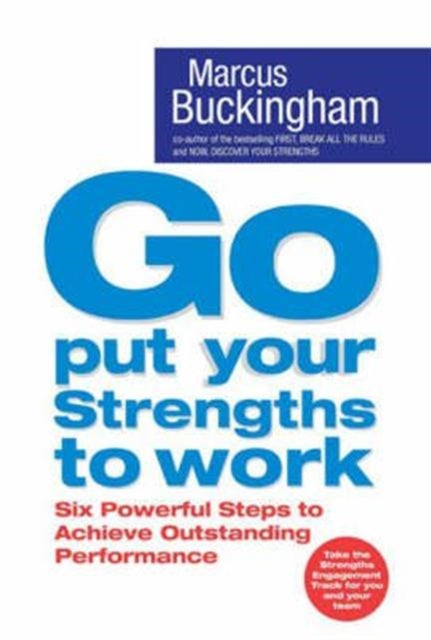 Book cover of: Go Put Your Strengths to Work. By: Marcus Buckingham